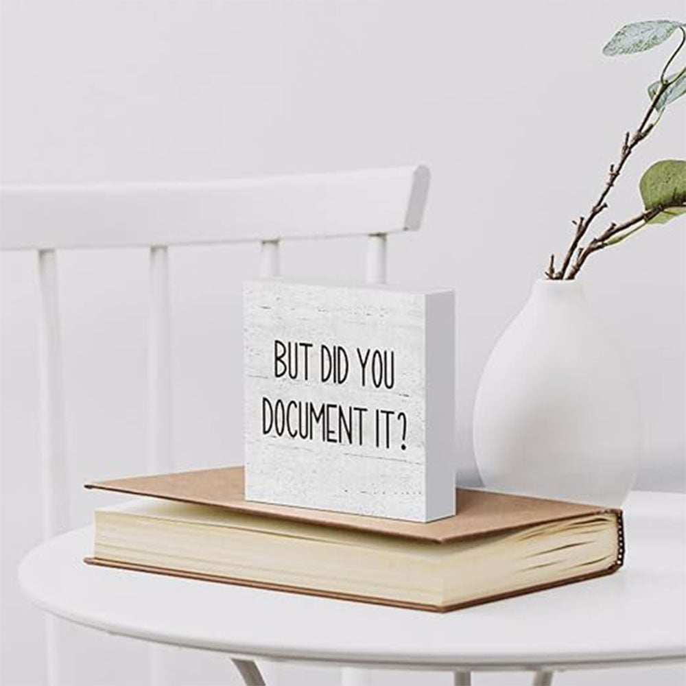 But Did You Document It Wooden Box Sign Funny Decorative Sign Shelf