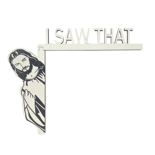 I Saw That Jesus Door Sitter Wood Door Frame Decoration-Left