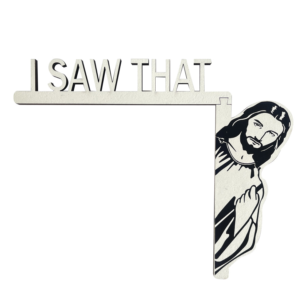 I Saw That Jesus Door Sitter Wood Door Frame Decoration-Right