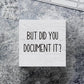 But Did You Document It Wooden Box Sign Funny Decorative Sign Shelf