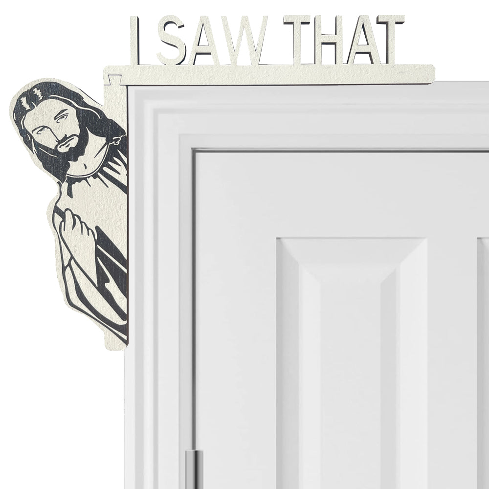 I Saw That Jesus Door Sitter Wood Door Frame Decoration-Left