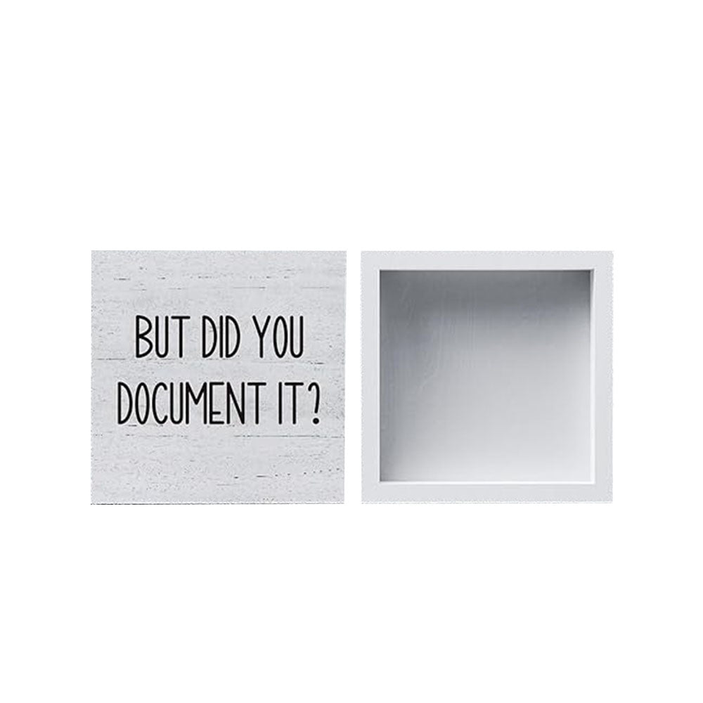 But Did You Document It Wooden Box Sign Funny Decorative Sign Shelf