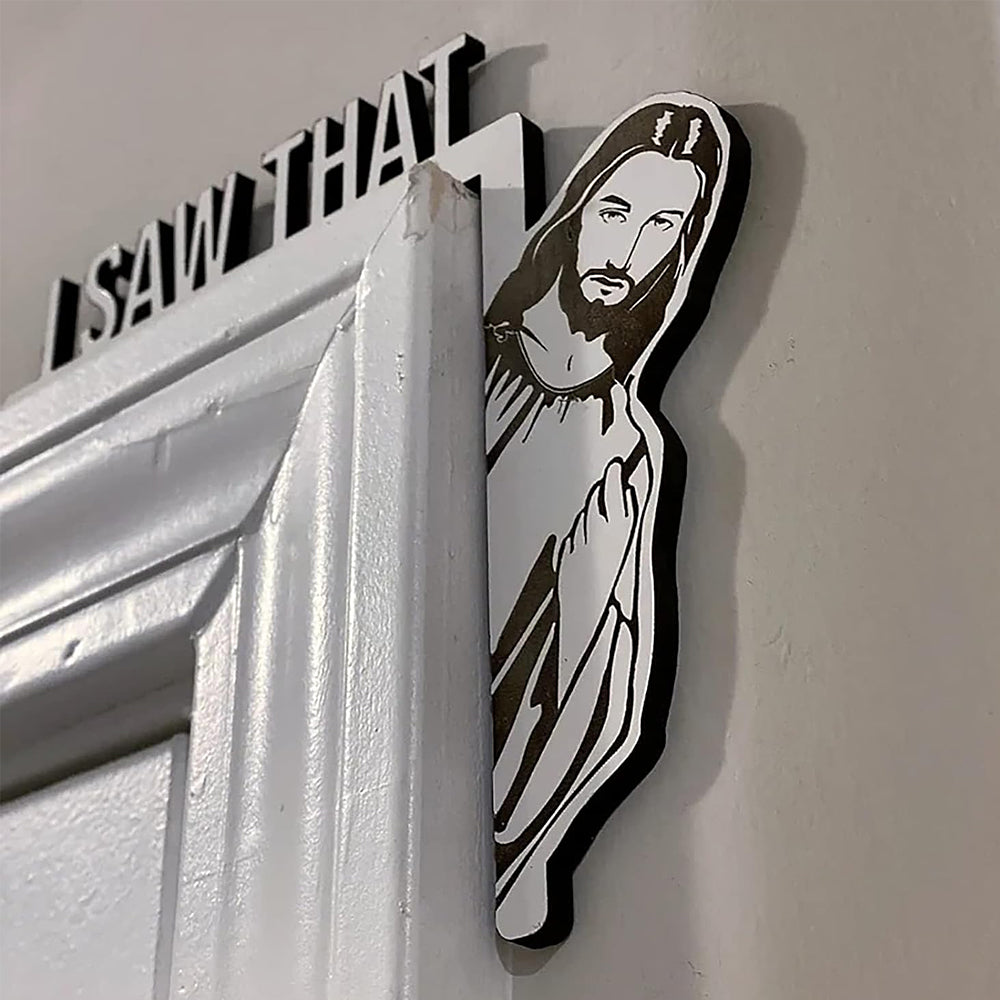 I Saw That Jesus Door Sitter Wood Door Frame Decoration-Right